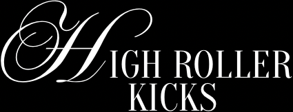 High Roller Kicks